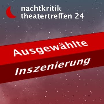 nachtkritik theatertreffen 2024