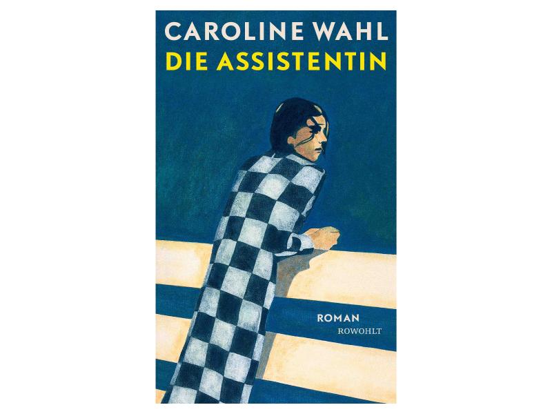 Das Cover der Buchs "Die Assistentin" von Caroline Wahl