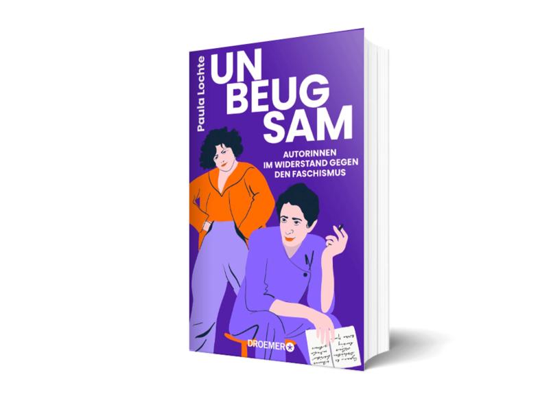 Abbildung des Buchcovers „Unbeugsam“ von Paula Lochte. Auf violettem Hintergrund sind zwei stilisierte Frauen dargestellt: eine stehende Frau in orangefarbener Bluse und violetter Hose sowie eine sitzende Frau in violetter Kleidung mit einem Stift in der Hand. Der Untertitel lautet „Autorinnen im Widerstand gegen den Faschismus“. Unten steht der Verlag „Droemer“.